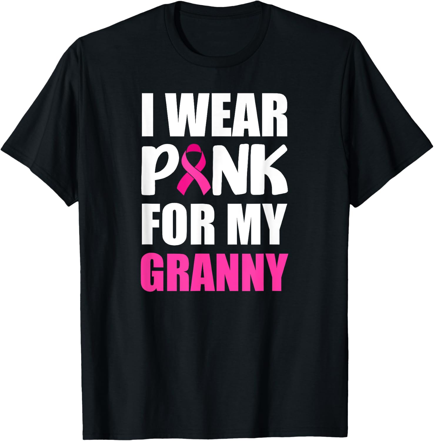 I Wear Pink For Granny Pink Ribbon Breast Cancer Awareness T-Shirt - T-Shirt | Black