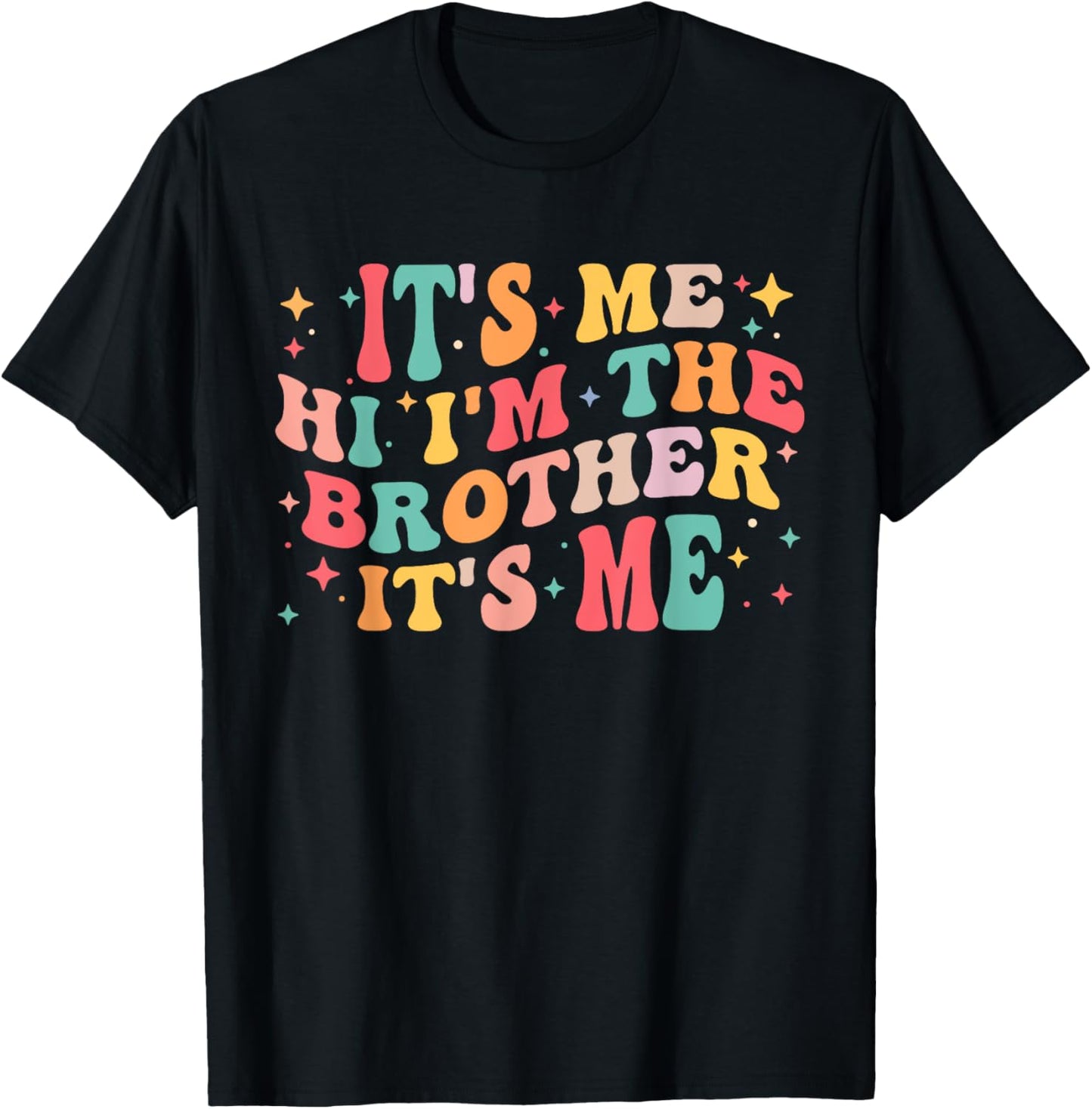 It's Me Hi I'm The Brother It's Me Groovy Funny Retro Men T-Shirt - T-Shirt | Black