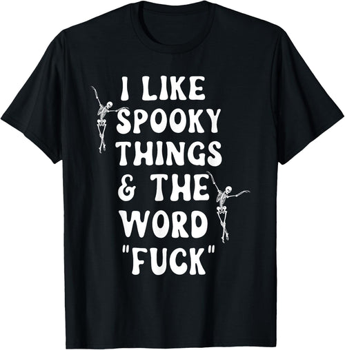 I Like Spooky Things And The Word Fck Skeleton Dancing
