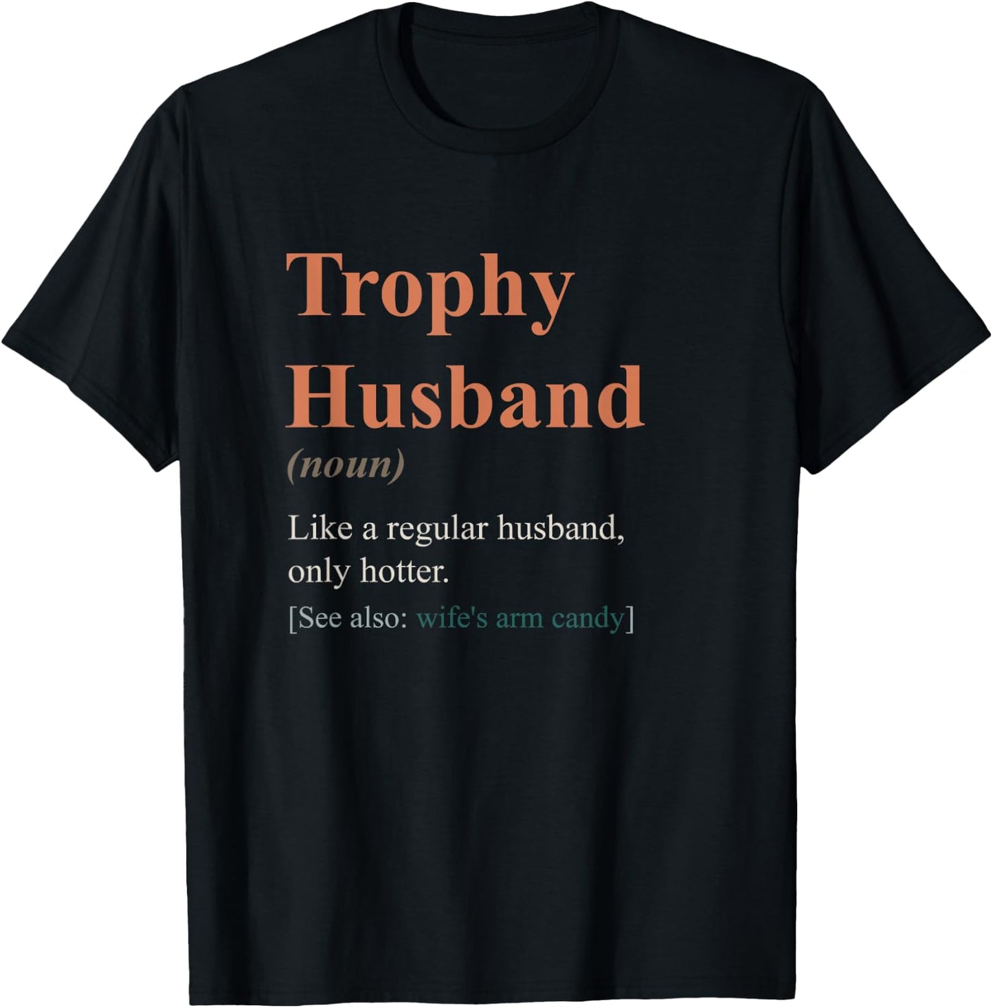 Trophy Husband Definition shirt Funny Husband Anniversary T-Shirt - T-Shirt | Black
