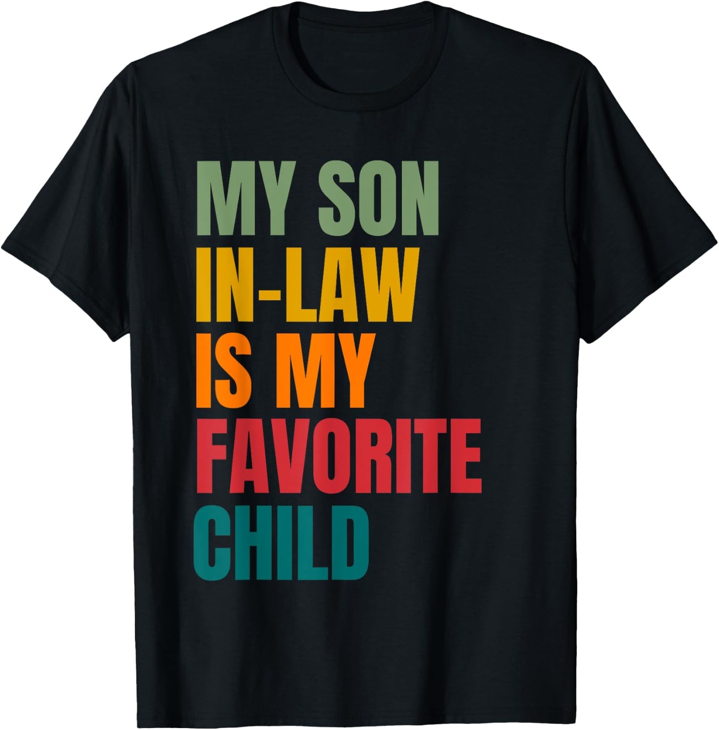 My Son In Law Is My Favorite Child Retro Family Humor T-Shirt - T-Shirt | Black