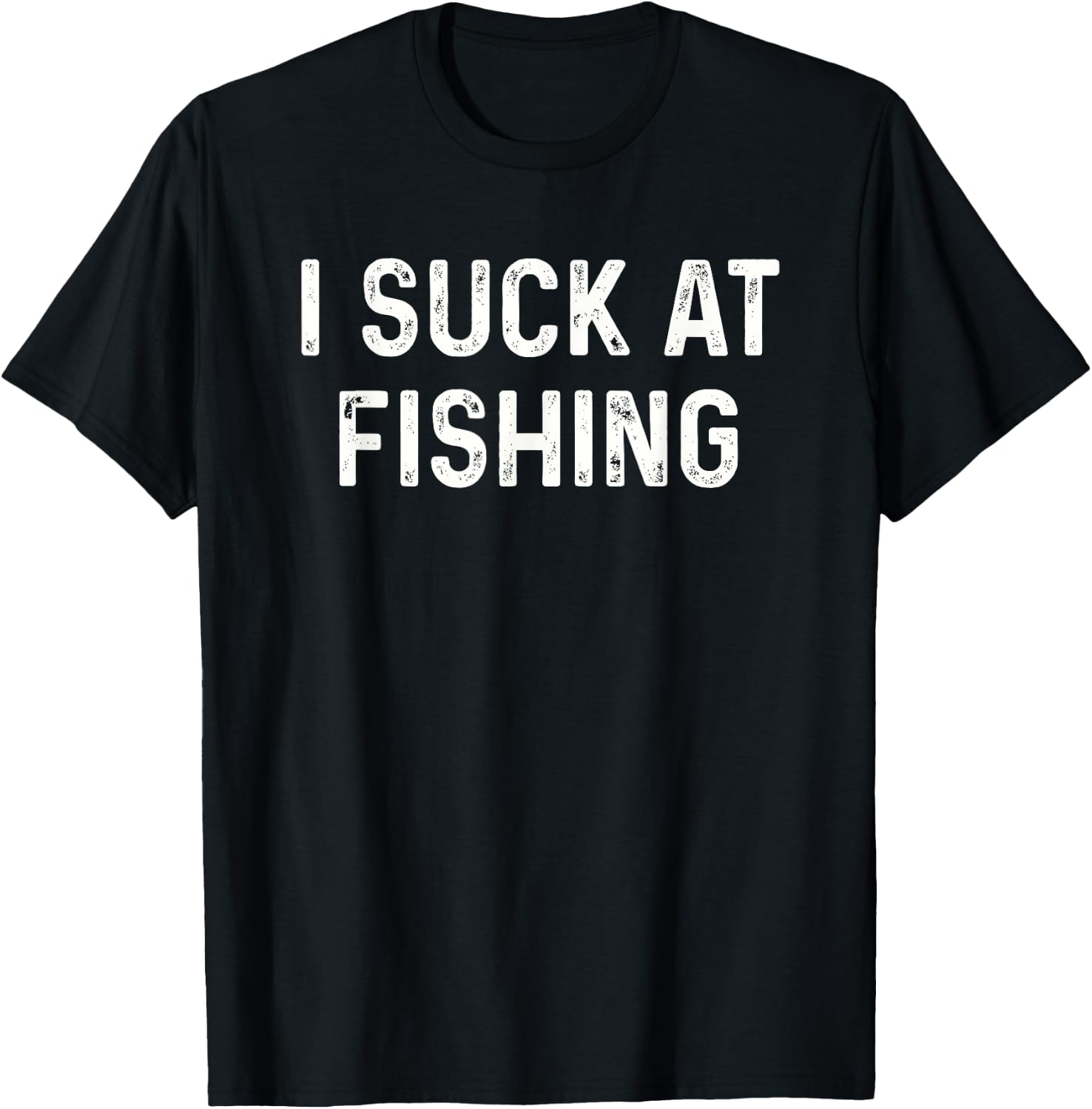 Funny Fisherman I Suck at Fishing T-Shirt - T-Shirt | Black