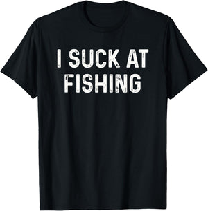 Funny Fisherman I Suck at Fishing T-Shirt - T-Shirt | Black