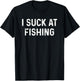 Funny Fisherman I Suck at Fishing T-Shirt - T-Shirt | Black