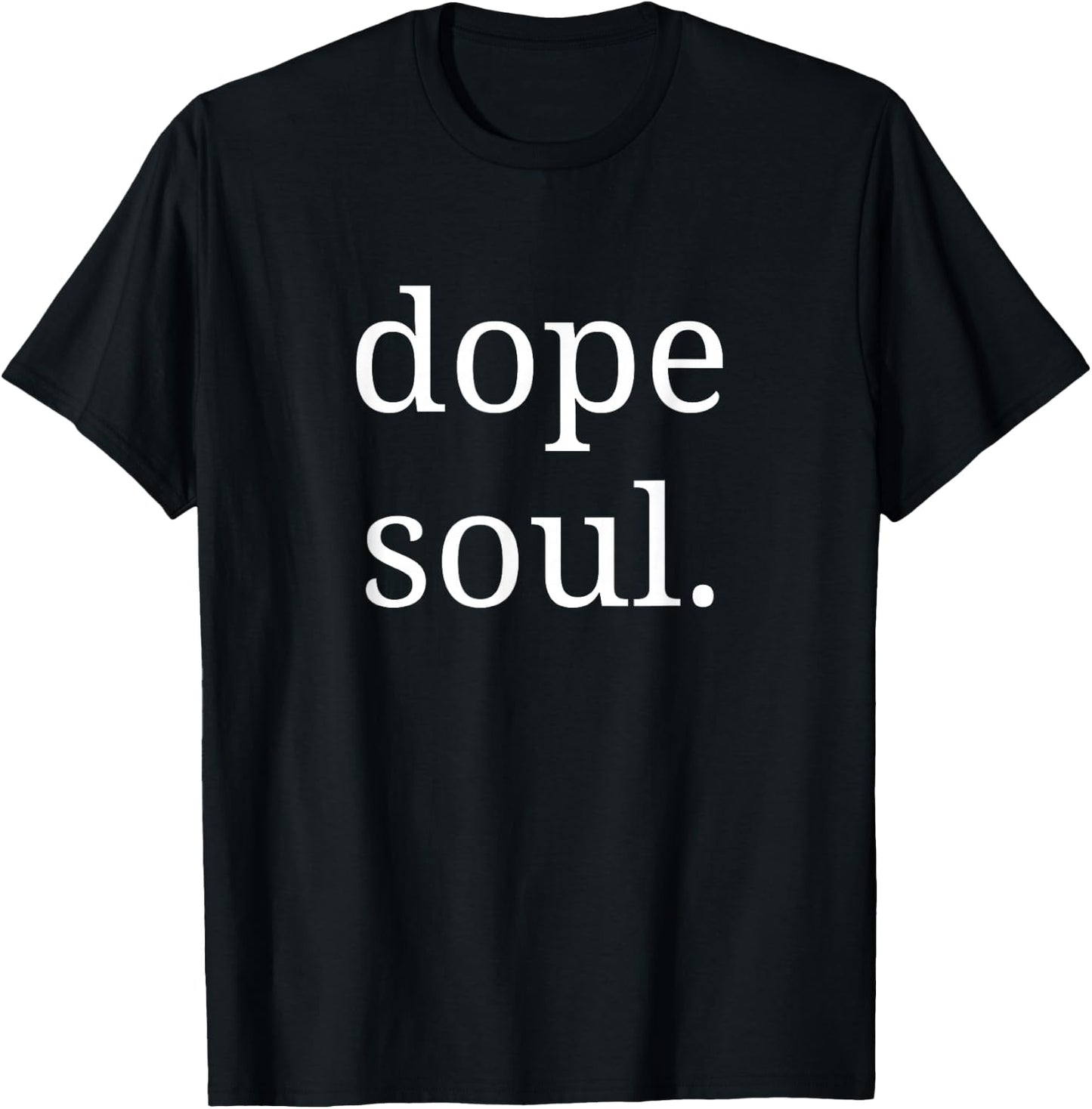 Dope Soul Shirt Calm Spirit Men Woman T-Shirt - T-Shirt | Black