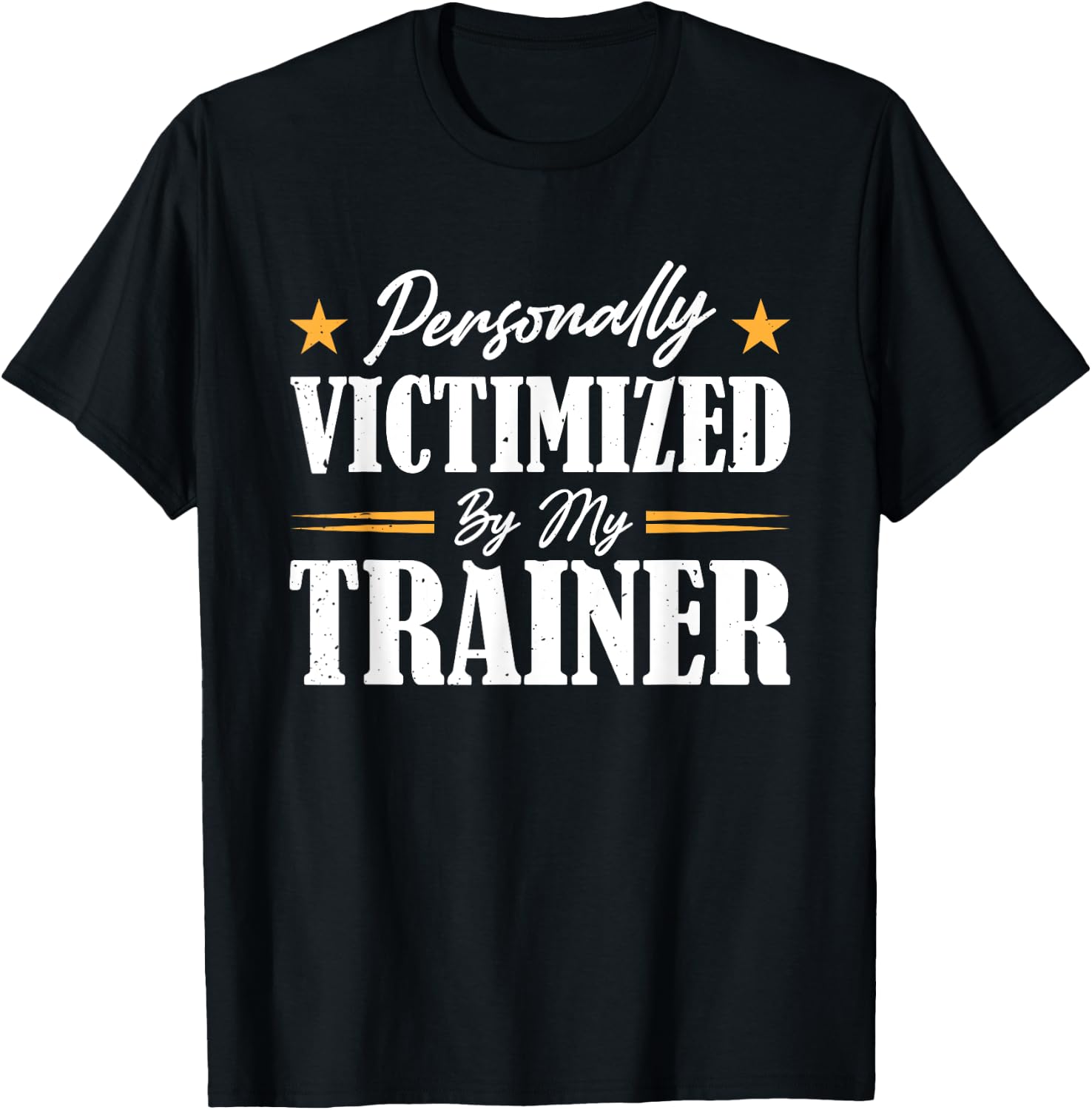 Personally Victimized By My Trainer T-Shirt - T-Shirt | Black