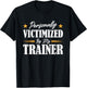 Personally Victimized By My Trainer T-Shirt - T-Shirt | Black