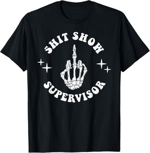 Shit Show Supervisor Hilarious Parent Boss Manager Teacher T-Shirt - T-Shirt | Black
