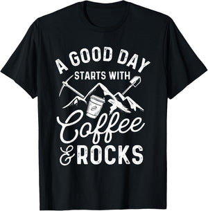 A Good Day Starts With Coffee & Rocks - Rock Collector T-Shirt - T-Shirt | Black