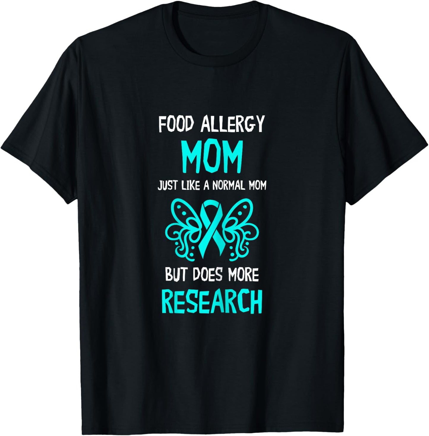 Food Allergy Mom More Research Teal Ribbon Food Allergies T-Shirt - T-Shirt | Black