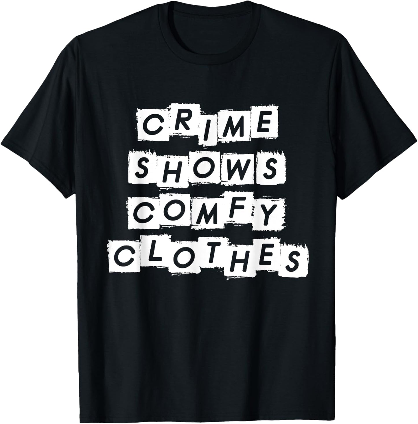 Crime Shows Comfy Clothes - Murder Shows & True Crime T-Shirt - T-Shirt | Black