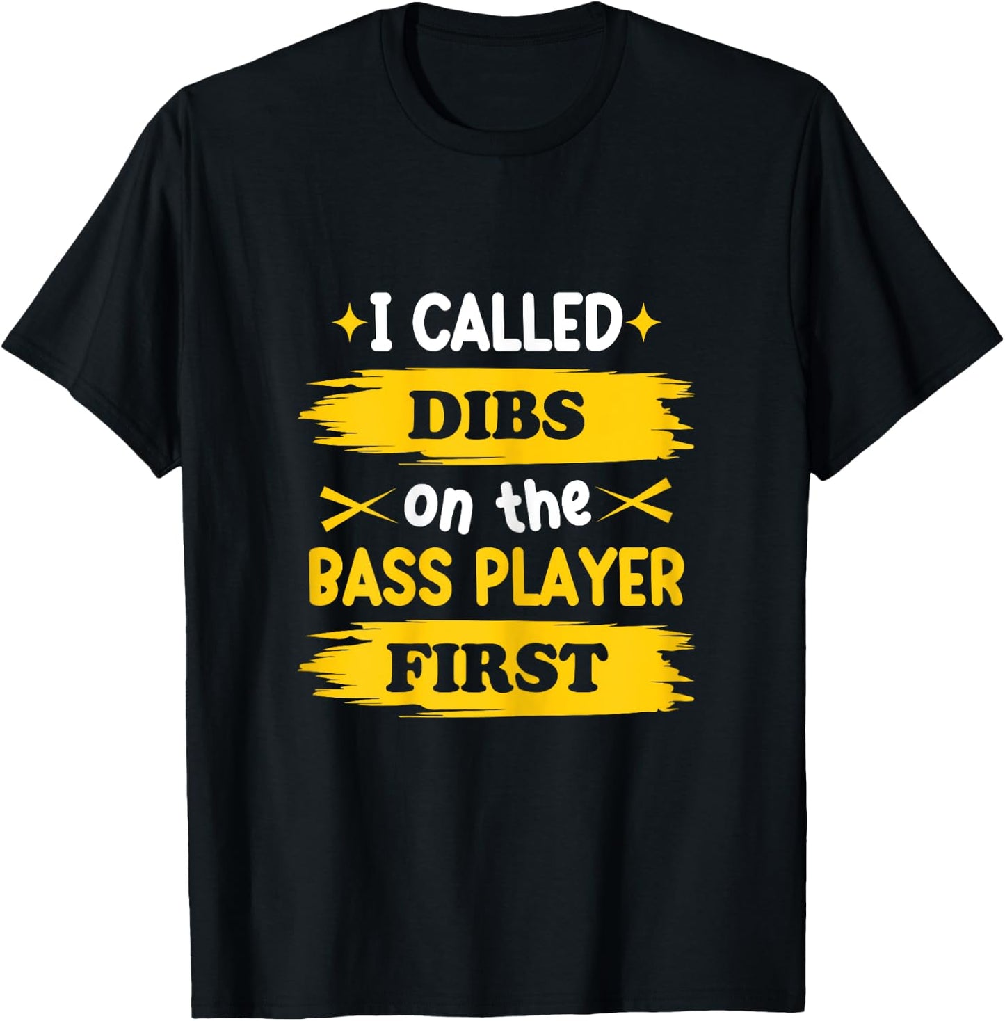 Dibs on the Bass Player Funny Wife Girlfriend of The Bassist T-Shirt - T-Shirt | Black