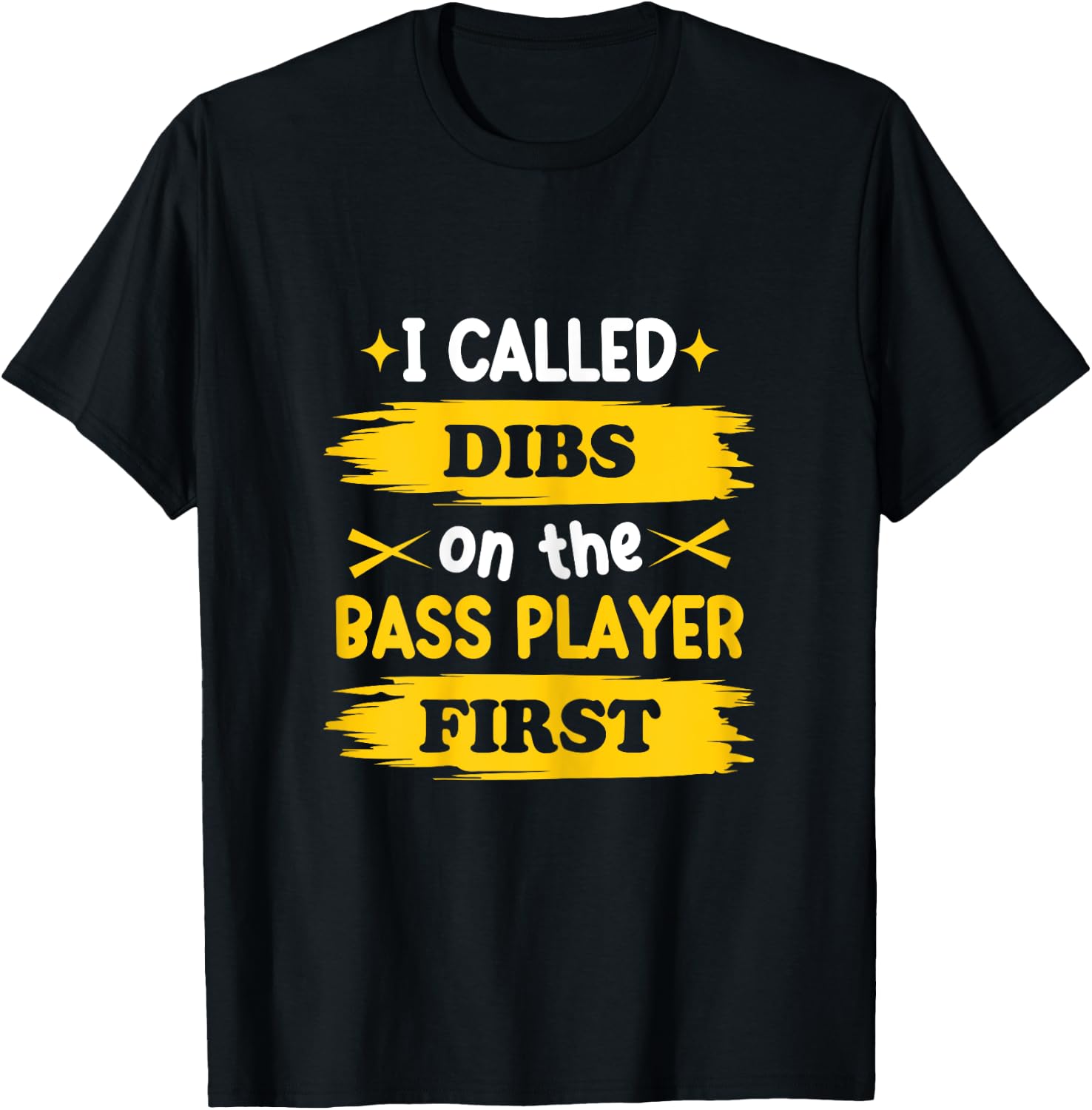Dibs on the Bass Player Funny Wife Girlfriend of The Bassist T-Shirt - T-Shirt | Black