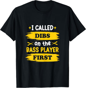 Dibs on the Bass Player Funny Wife Girlfriend of The Bassist T-Shirt - T-Shirt | Black