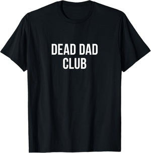 Dead Dad Club T-Shirt - T-Shirt | Black