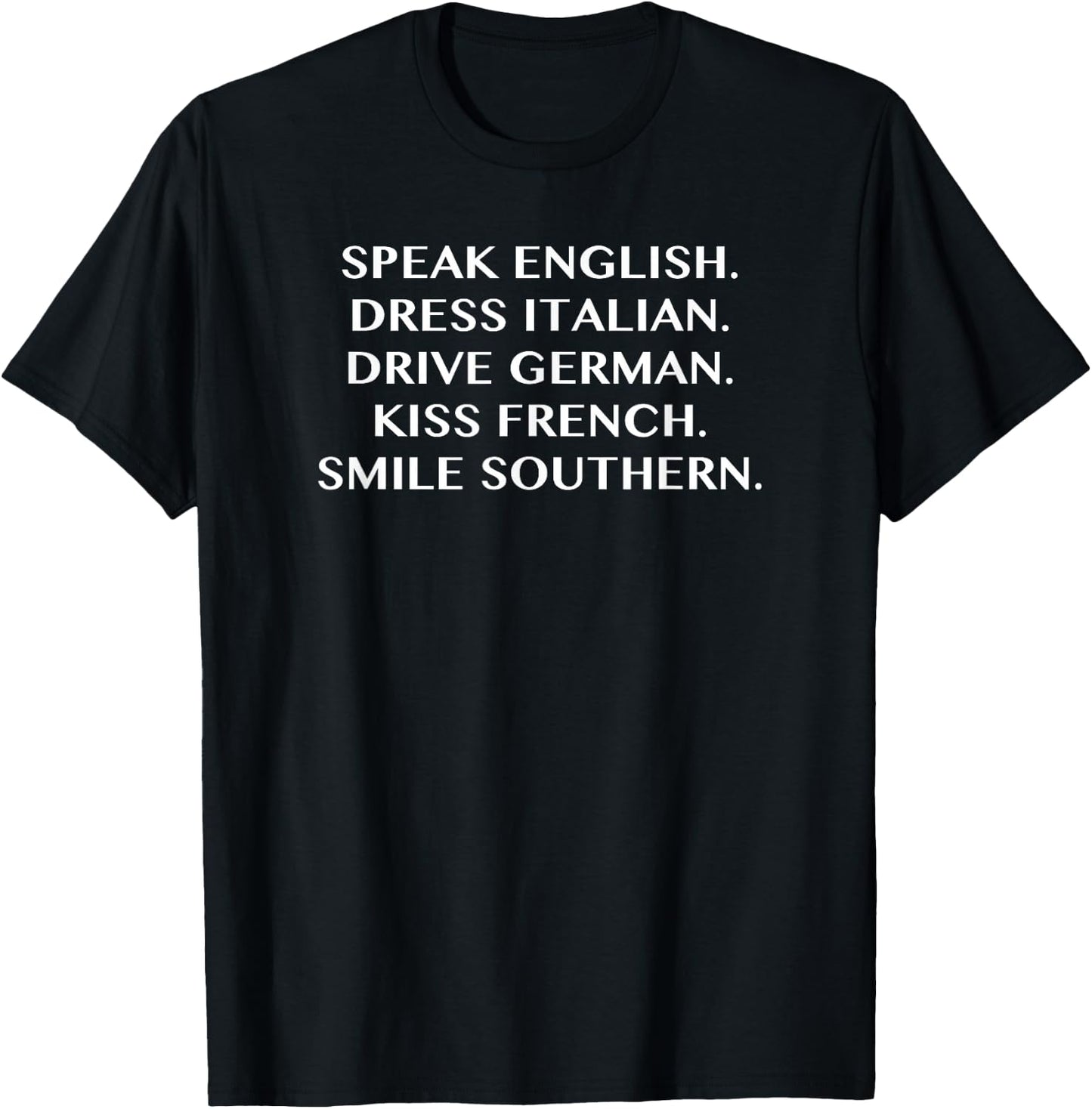 Dress Italian Drive German Kiss French - Funny T Shirt T-Shirt - T-Shirt | Black