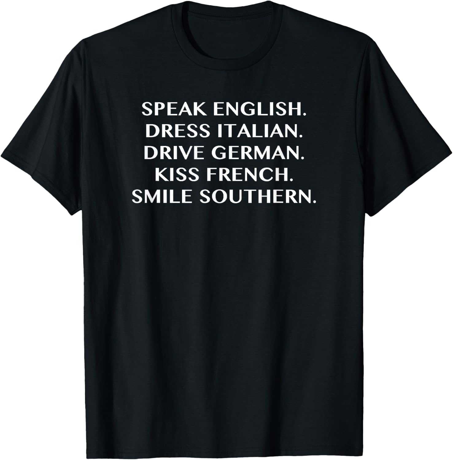 Dress Italian Drive German Kiss French - Funny T Shirt T-Shirt - T-Shirt | Black