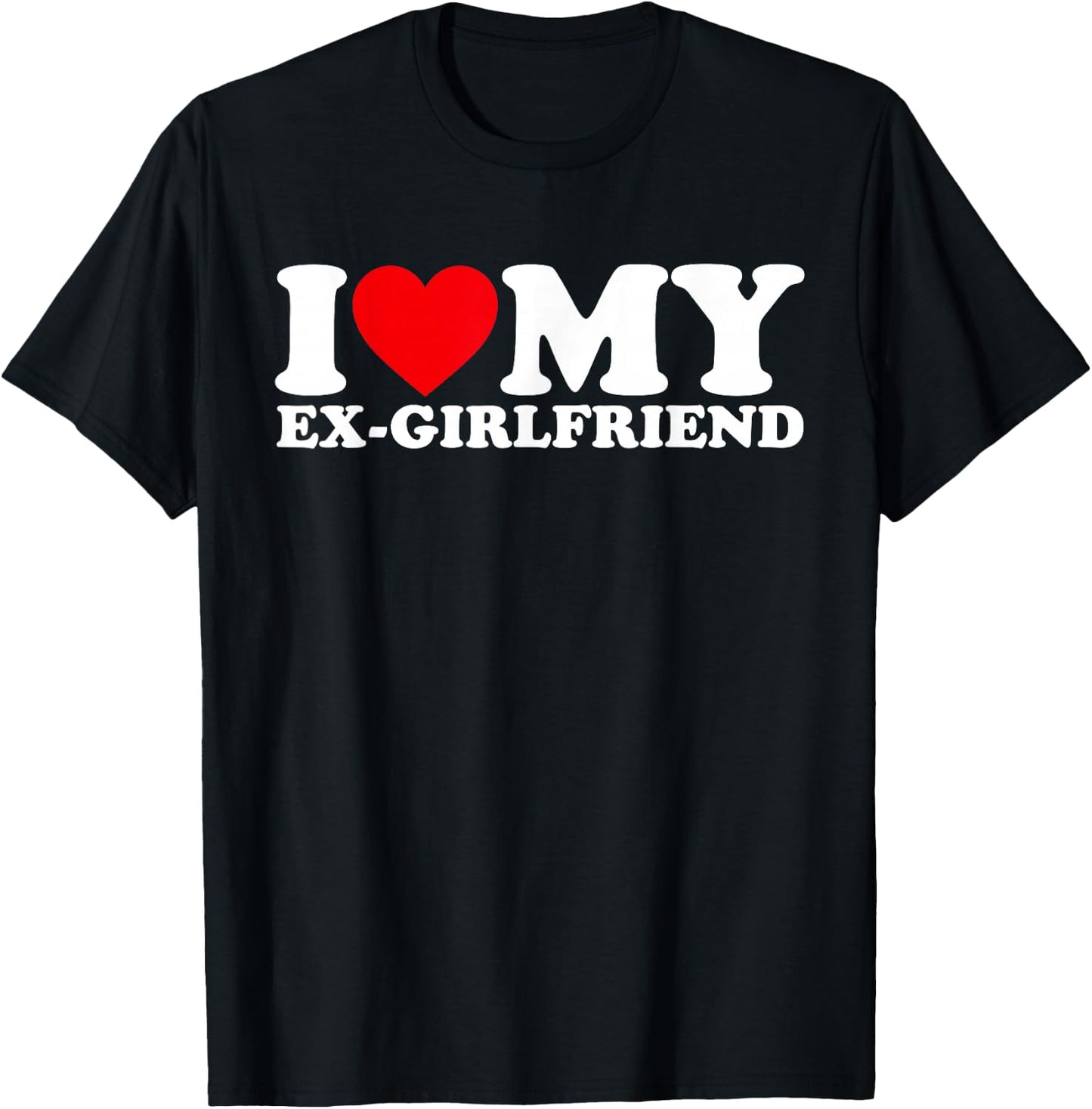 I Love My Ex-Girlfriend I Heart My Ex-Girlfriend GF Matching T-Shirt - T-Shirt | Black
