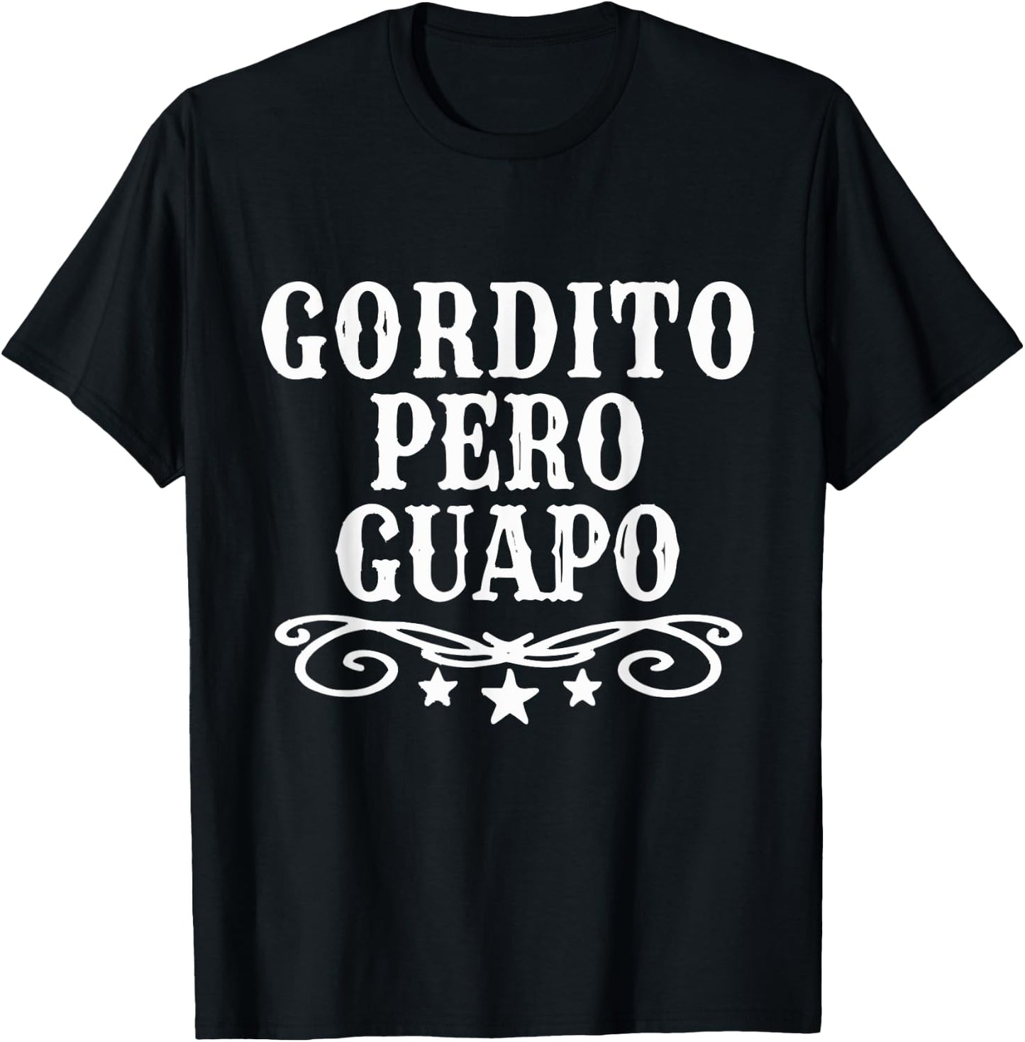 Funny Gordito Pero Guapo Spanish Sarcasm Humor Saying Quote T-Shirt - T-Shirt | Black