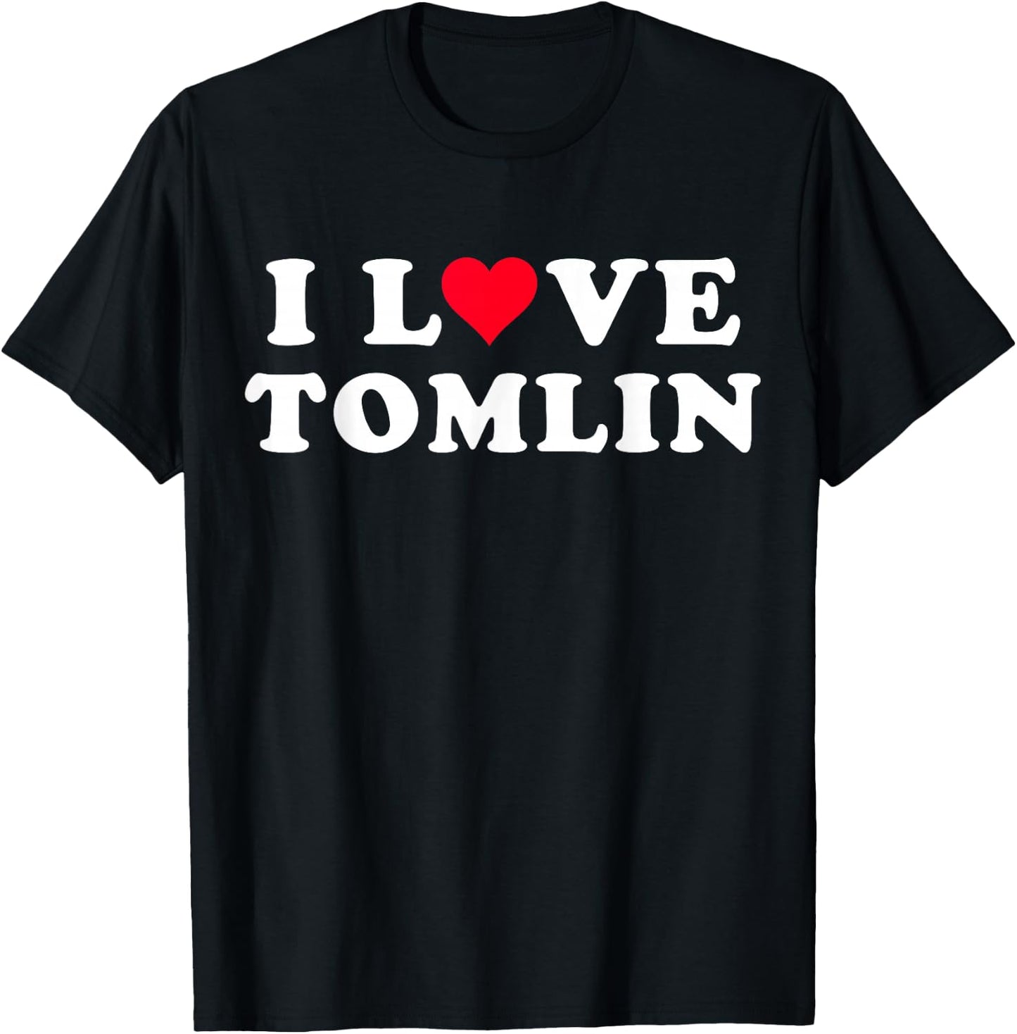 I Love Tomlin Matching Girlfriend & Boyfriend Tomlin Name T-Shirt - T-Shirt | Black