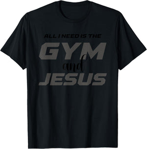 All I Need Is The Gym and Jesus Christian Workout T-Shirt - T-Shirt | Black