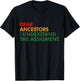 Dear Ancestors I Understand The Assigment Proud Black Woman T-Shirt - T-Shirt | Black