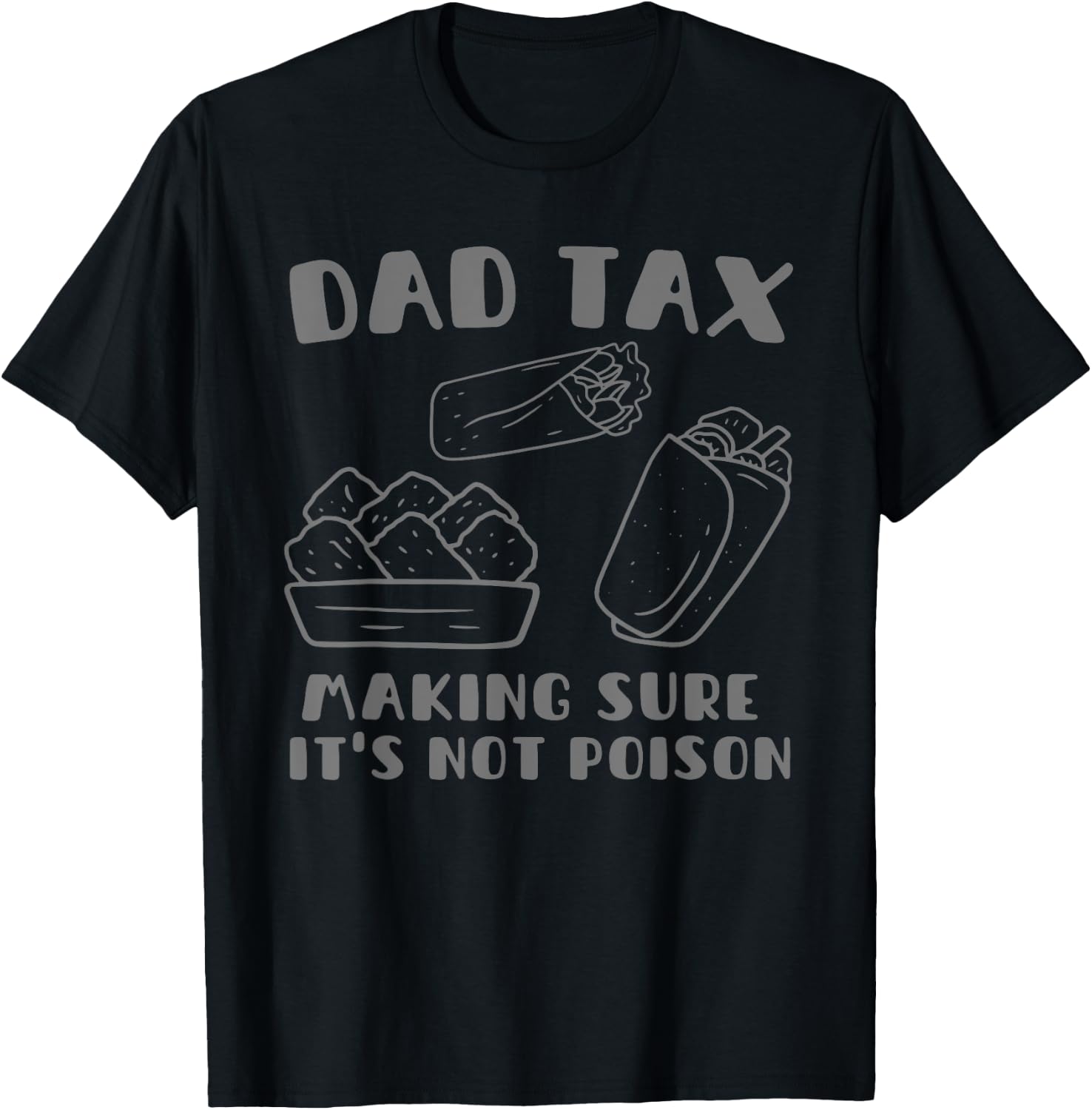 Dad Tax Making Sure It's Not Poison Fathers Day Dad humor T-Shirt - T-Shirt | Black