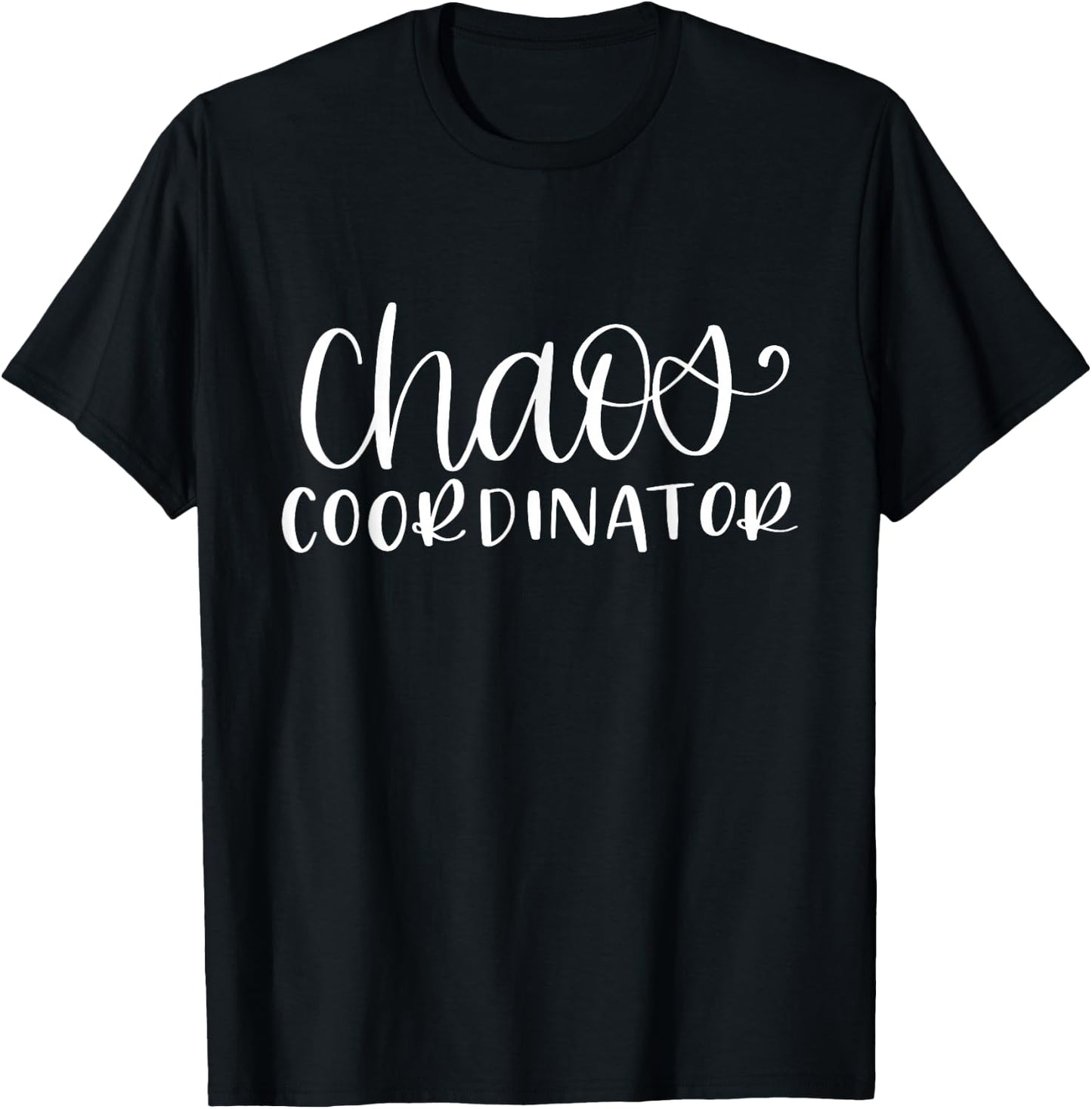 Chaos Coordinator Funny Organizer T-Shirt - T-Shirt | Black