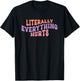 Literally Everything Hurts - Gym Workout Yoga Sports Hurts T-Shirt - T-Shirt | Black