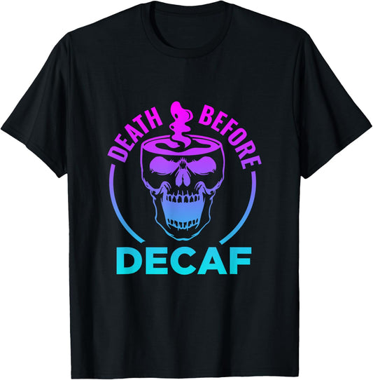 Funny Death Before Decaf Coffee Halloween T-Shirt - T-Shirt | Black