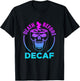 Funny Death Before Decaf Coffee Halloween T-Shirt - T-Shirt | Black
