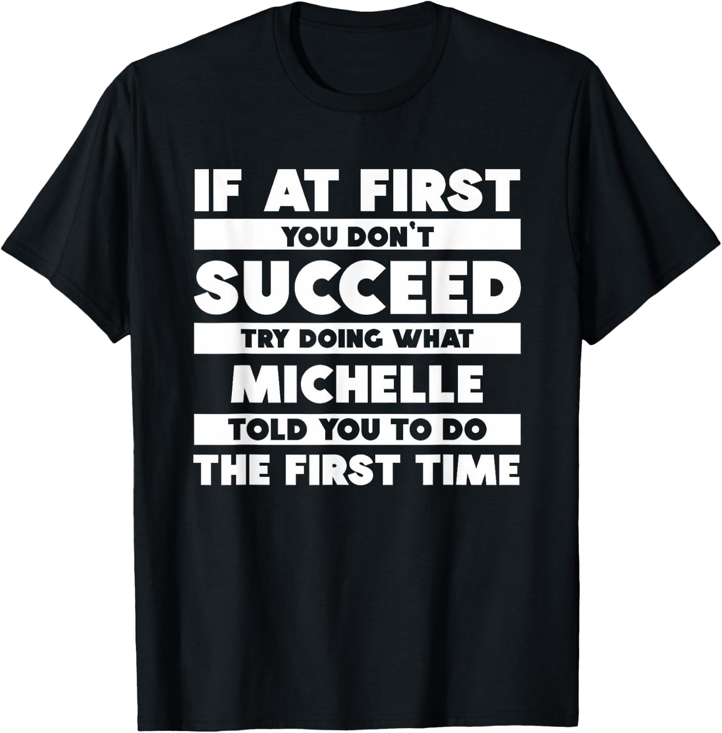 If At First You Don't Succeed Personalized Michelle T-Shirt - T-Shirt | Black