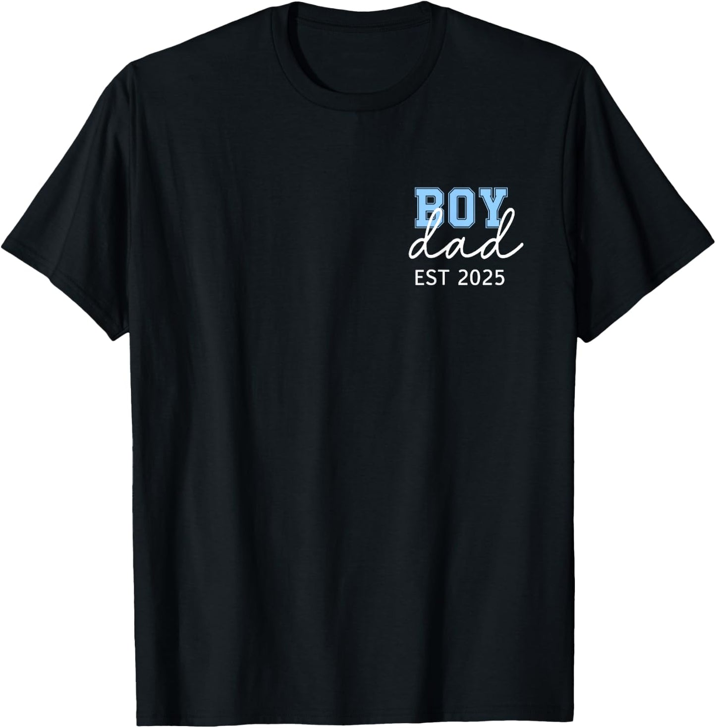 Boy Dad Est 2025 Baby Reveal New Boy Daddy First Fathers Day T-Shirt - T-Shirt | Black