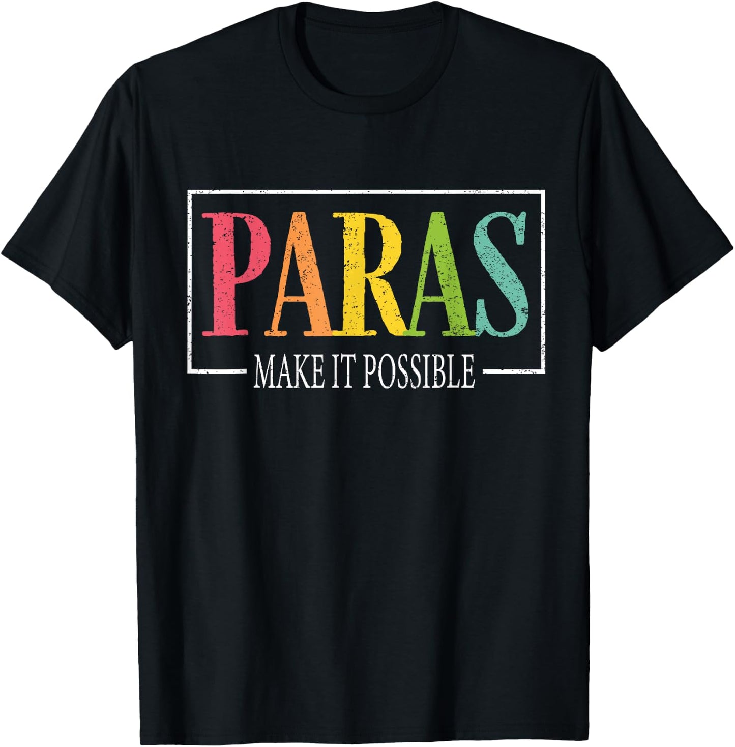 Paras Make It Possible Teacher Paraprofessional Paraeducator Women Girls Kids T-Shirt - T-Shirt | Black