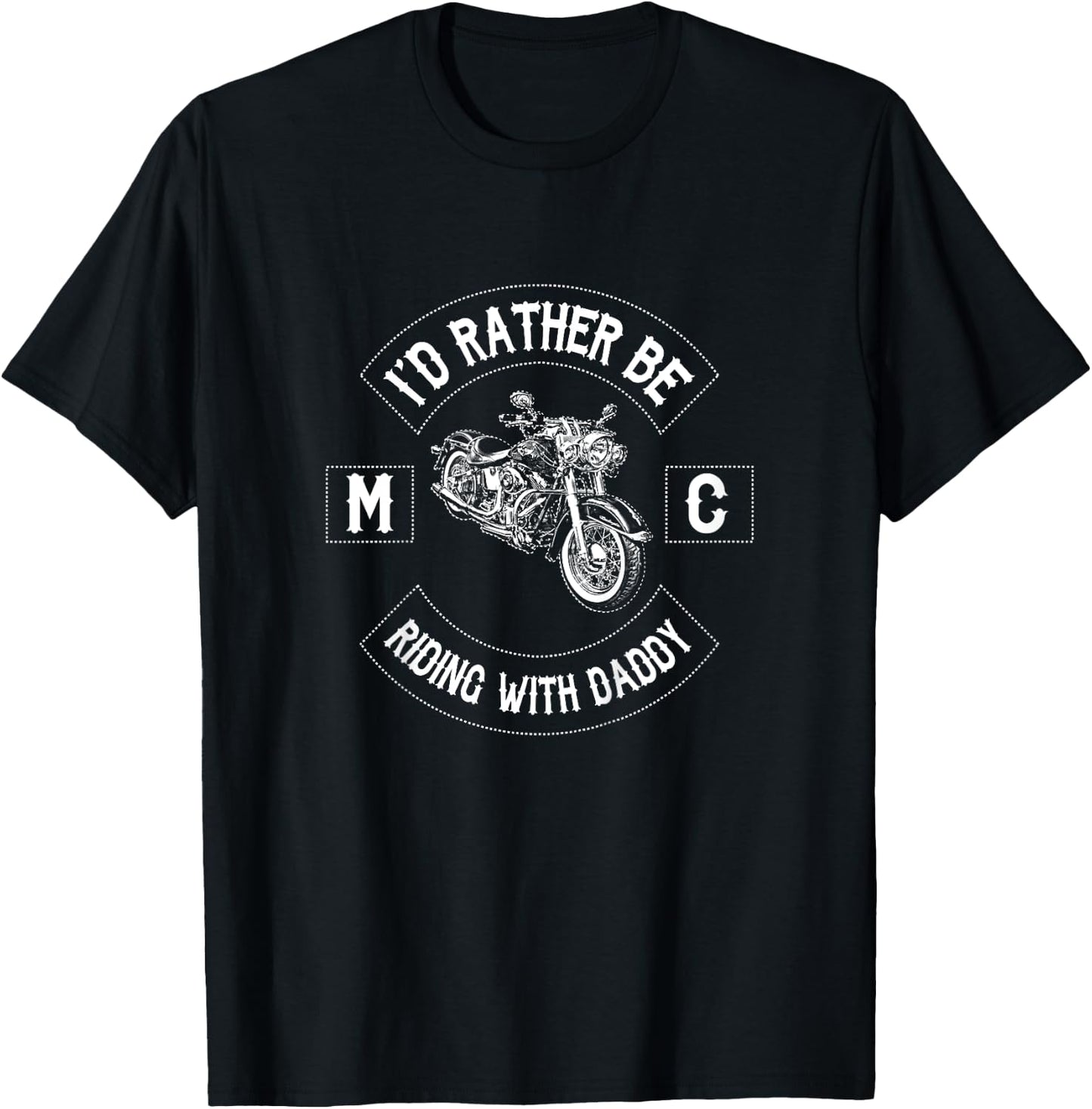 I'd Rather Be Riding With Daddy Funny Motorcycle Dad T-Shirt - T-Shirt | Black