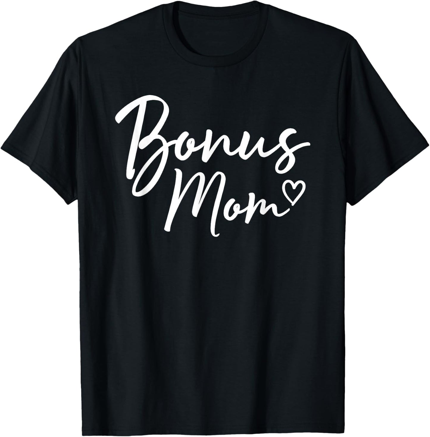 Bonus Mom Gifts Heart Mother's Day Bonus Mom T-Shirt - T-Shirt | Black