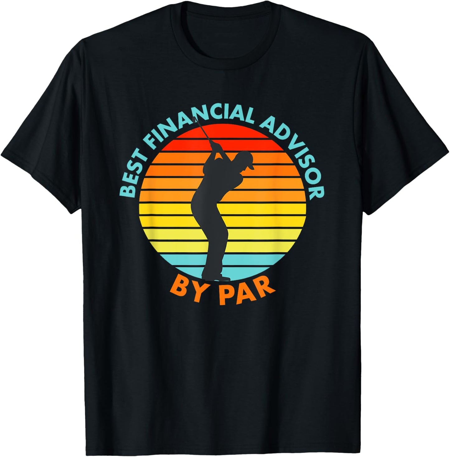 Best Financial Advisor By Par Funny Golf Golfer T-Shirt - T-Shirt | Black
