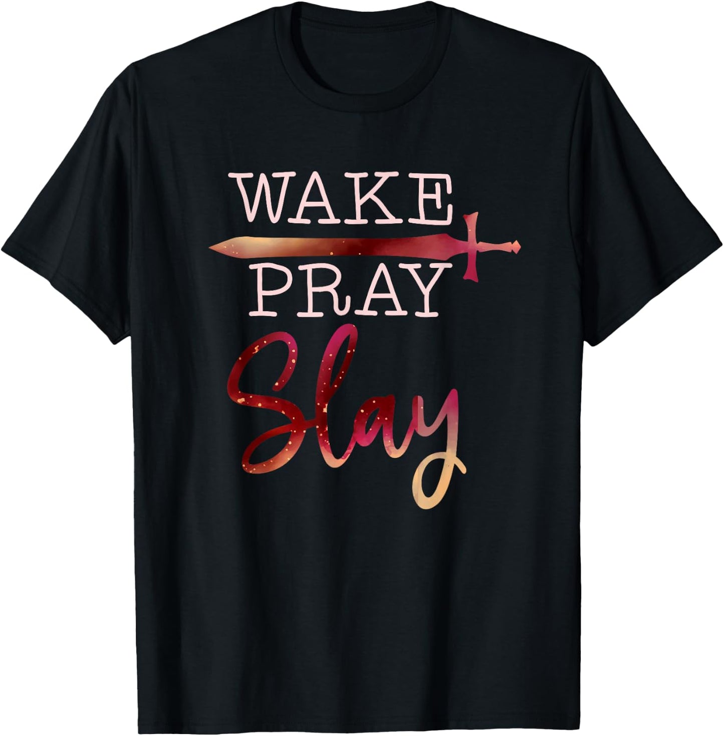 Wake Pray Slay Inspirational Christian Bible Verse Faith T-Shirt - T-Shirt | Black