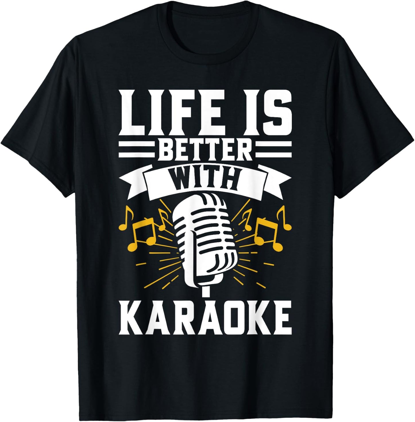 Life is Better with Karaoke T-Shirt - T-Shirt | Black