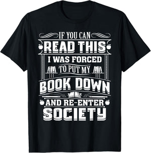 If You Can Read This I Was Forced To Put My Book Down Shirt T-Shirt - T-Shirt | Black