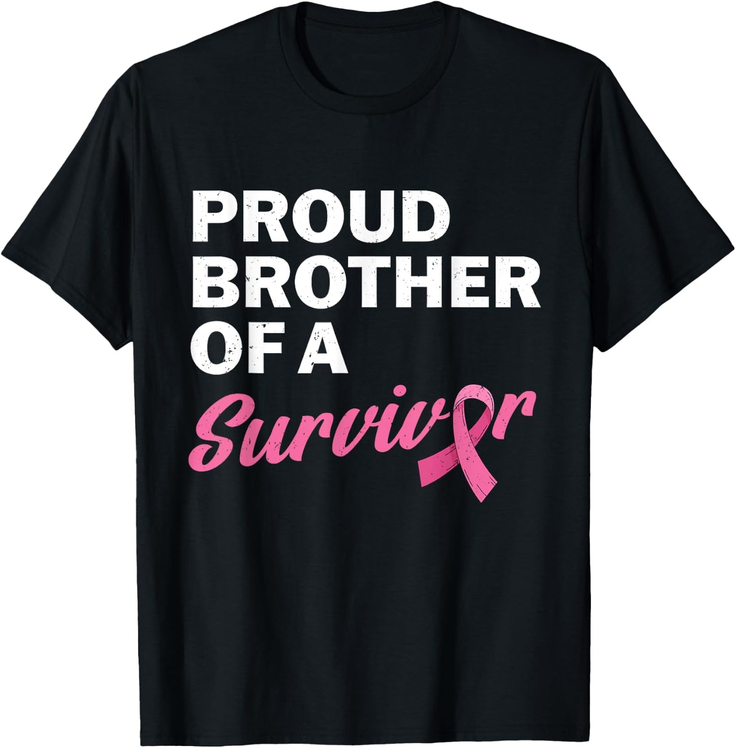 Brother Of A Survivor My Sister Is A Breast Cancer Survivor T-Shirt - T-Shirt | Black