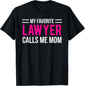 My Favorite Lawyer Calls Me Mom Cute Mother T-Shirt - T-Shirt | Black
