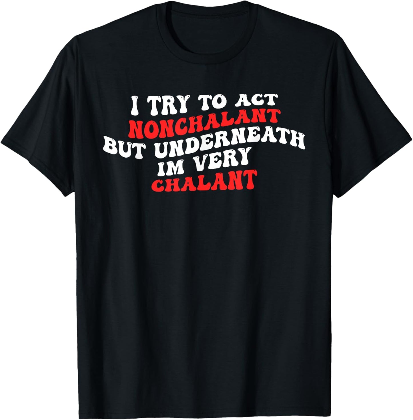 I'm Very Chalant T-Shirt - T-Shirt | Black