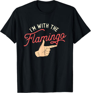 I'm With The Flamingo - Cute Flamingo Husband Wife Partner T-Shirt - T-Shirt | Black