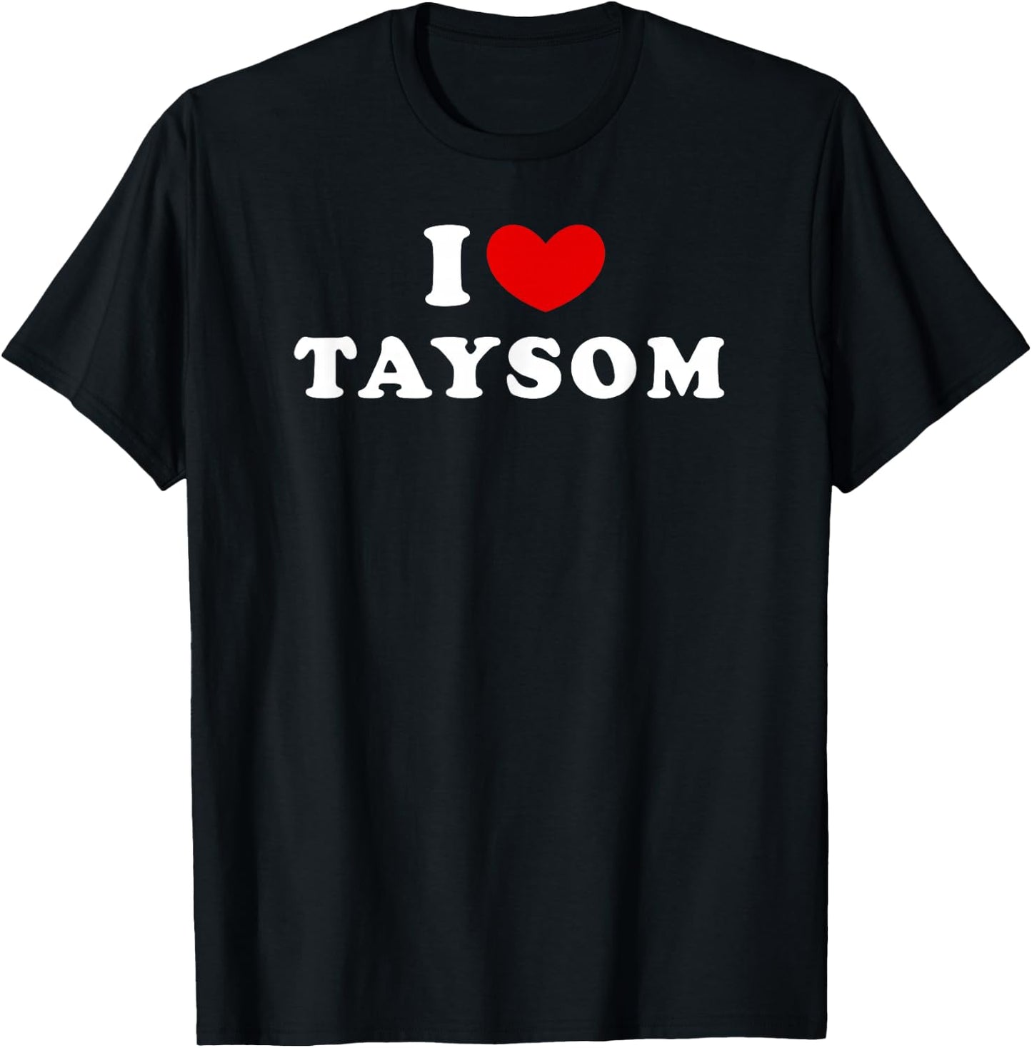 I Love Taysom, I Love Taysom T-Shirt - T-Shirt | Black