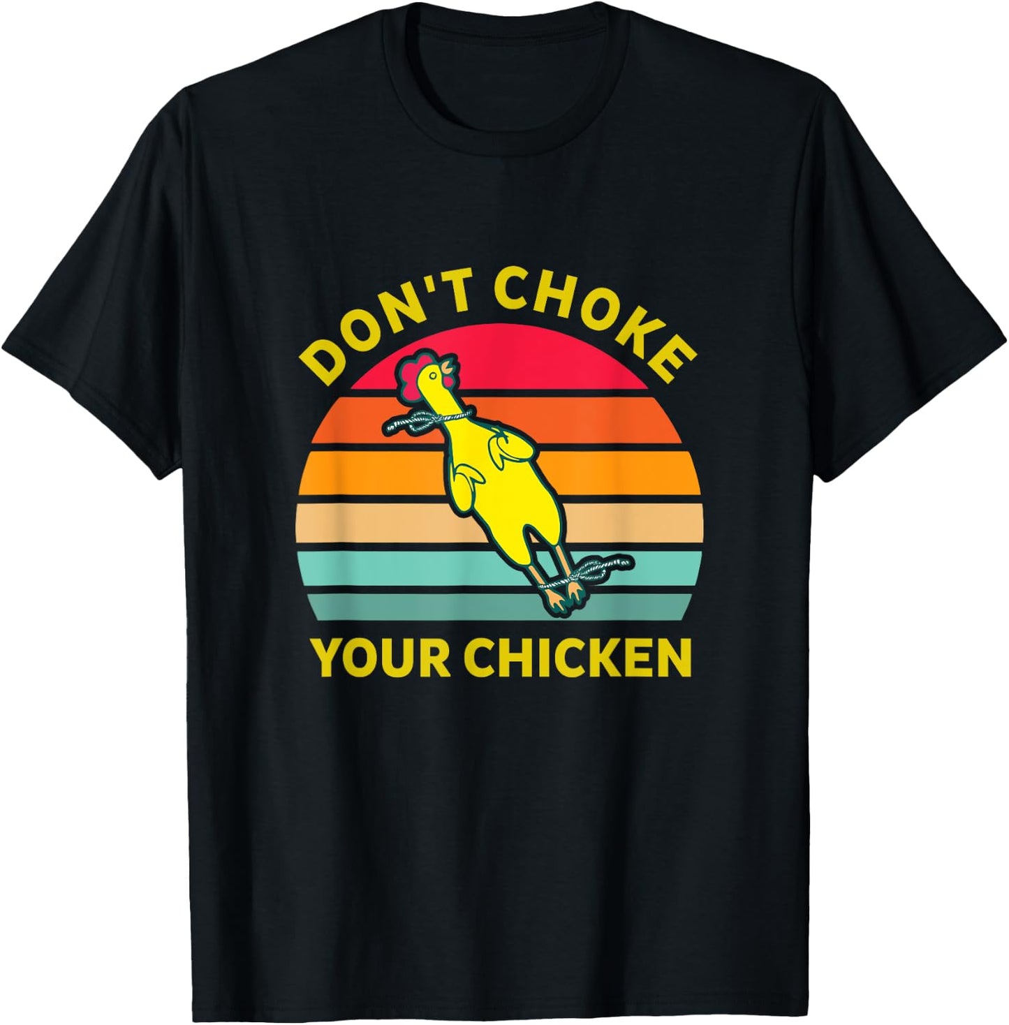 Don't Choke Your Chicken Vintage Design T-Shirt - T-Shirt | Black