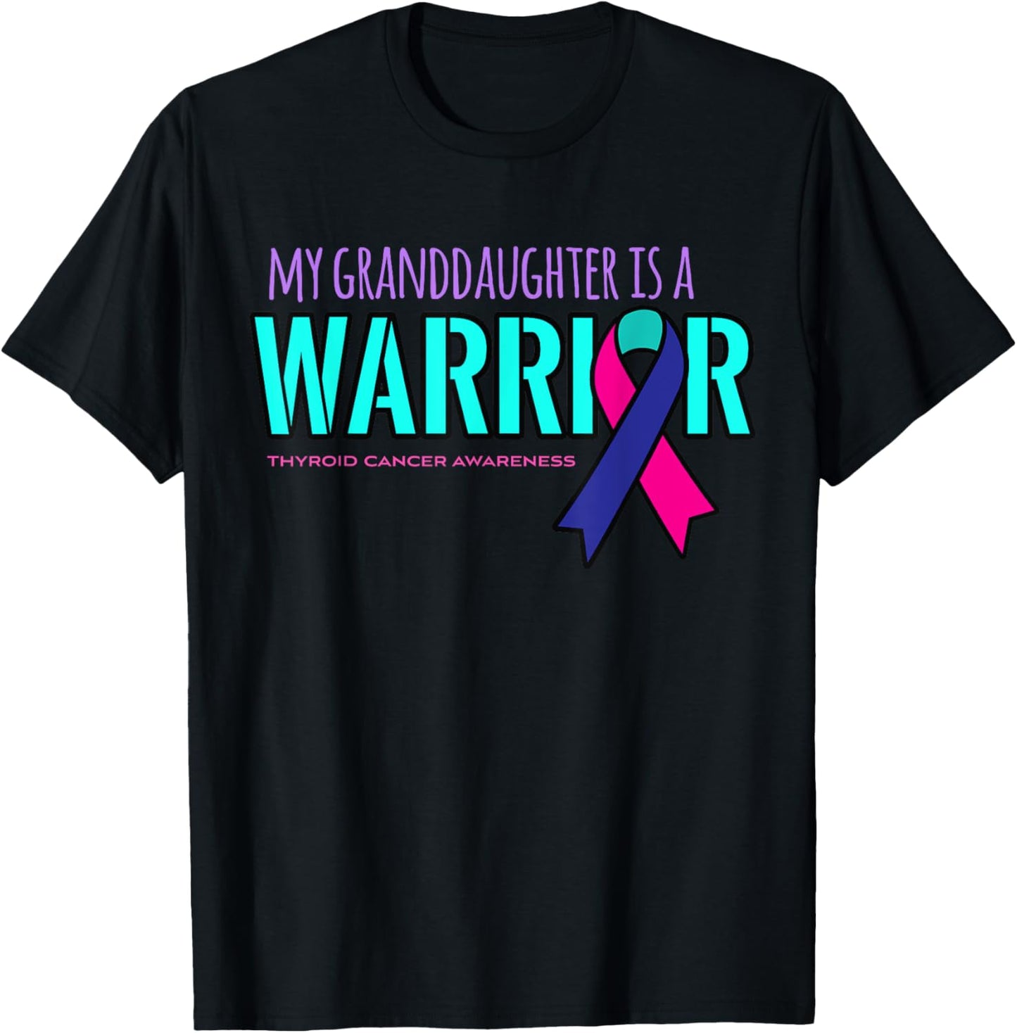 My Granddaughter is a Warrior Thyroid Cancer Awareness Shirt T-Shirt - T-Shirt | Black