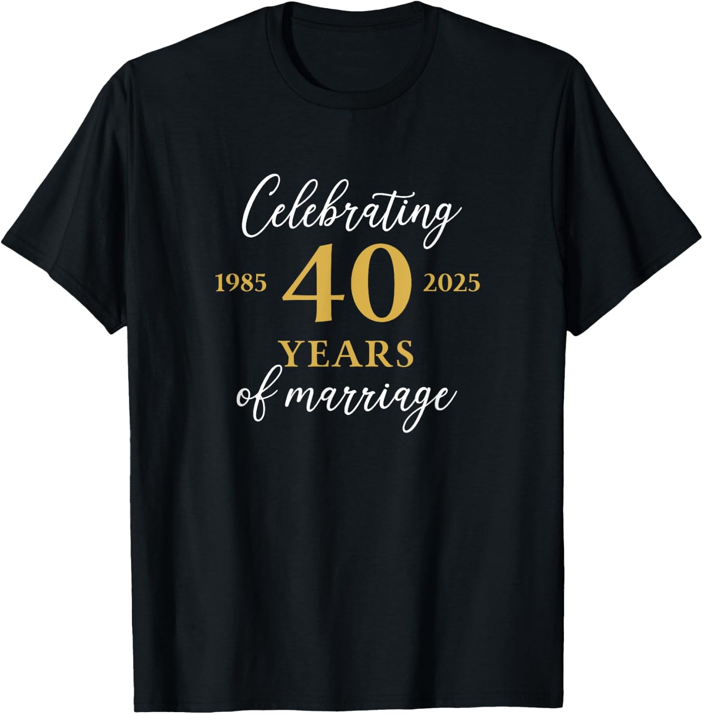 Funny 40 Years of Marriage 1985 40th Wedding Anniversary T-Shirt - T-Shirt | Black