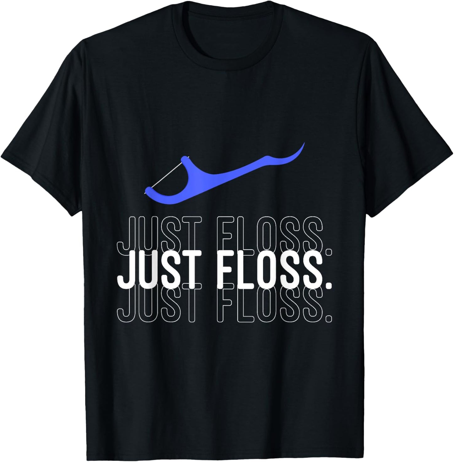 Just Floss Funny Dental Office Dental Hygienist T-Shirt - T-Shirt | Black