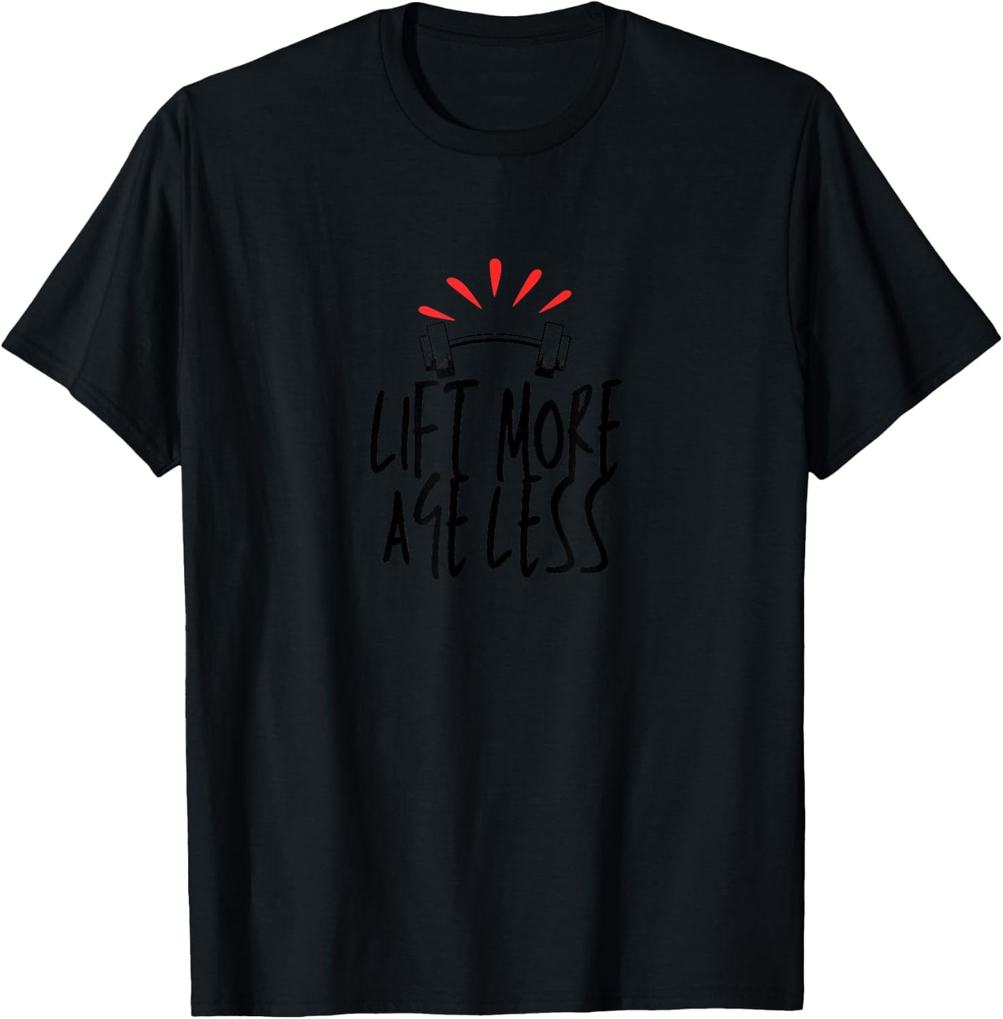 Lift More, Age Less T-Shirt - T-Shirt | Black